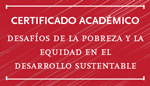 certificado academico desafios de la pobreza y la equidad en el desarrollo sustentable