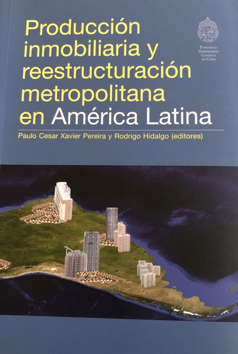 Portada Producción inmobiliaria y reestructuración metropolitana en América Latina